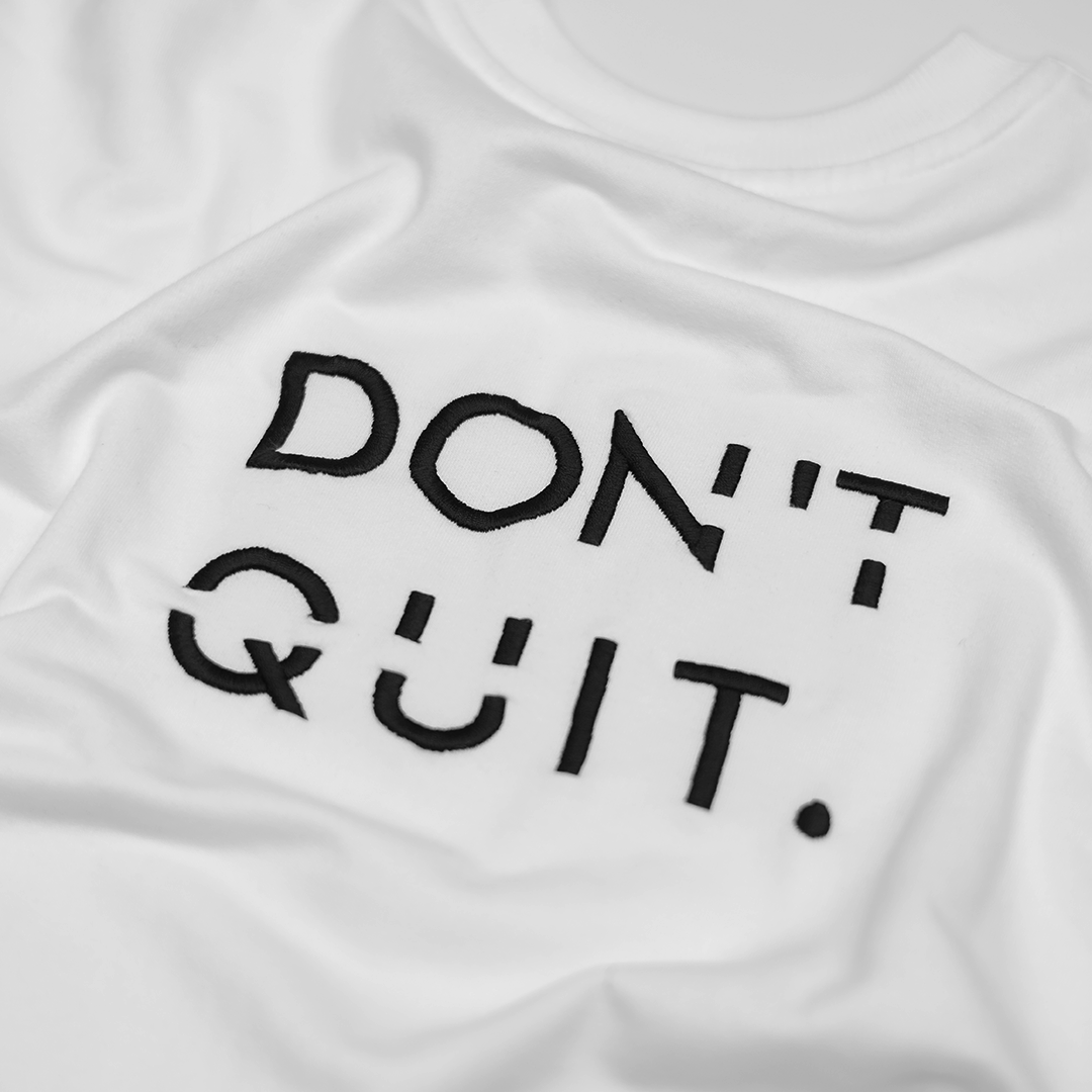 Don't Quit Tee